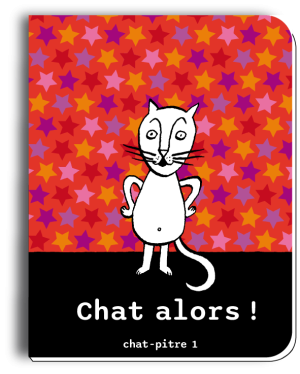 Couverture du livre Chat Alors !