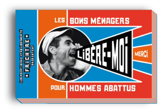 LES BONS MÉNAGERS <br> <span style="font-size:0.7em">pour Hommes Abattus</span>