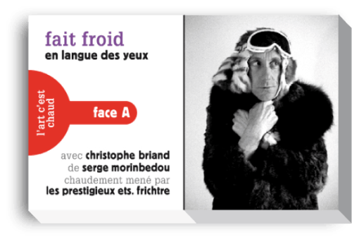 FAiT FROiD  (face A) <br> FAiT CHAUD  (face B)