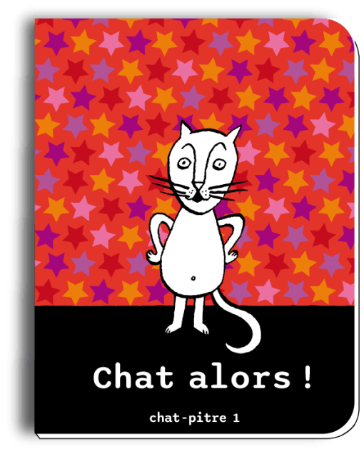 CHAT ALORS ! <br><span style="font-size:0.7em">Chat-pitre 1</span>